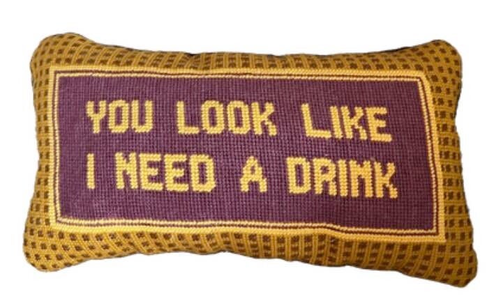 Handmade Needlepoint Pillow "I need a drink"