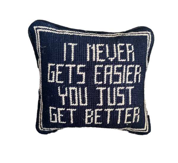 Handmade Needlepoint Pillow "It never gets easier"