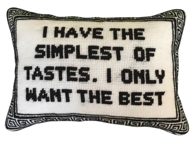 Handmade Needlepoint Pillow "I have the simplest of tastes"