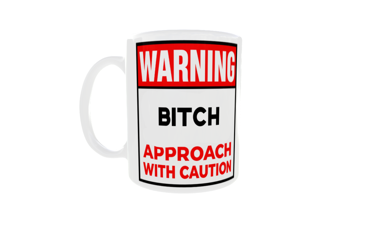 Novelty 'Bitch' - 11oz Mug