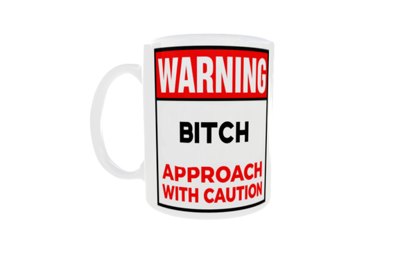 Novelty 'Bitch' - 11oz Mug