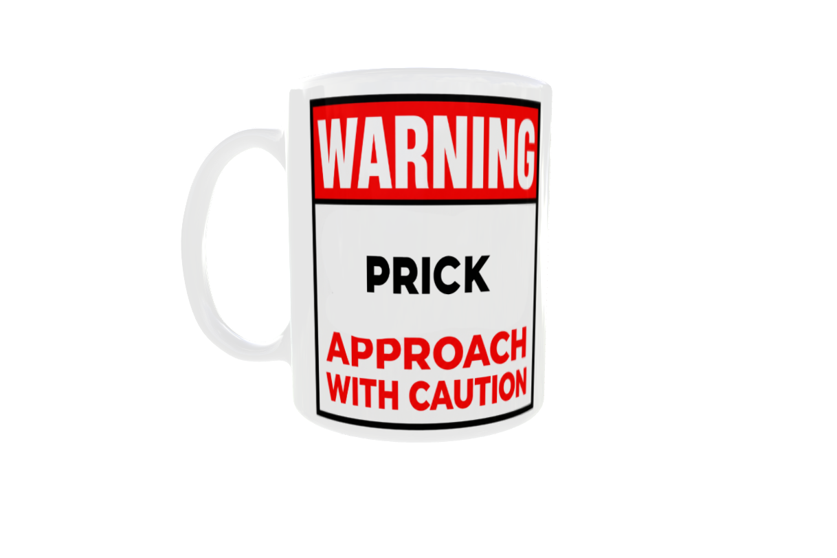 Novelty 'Prick' - 11oz Mug