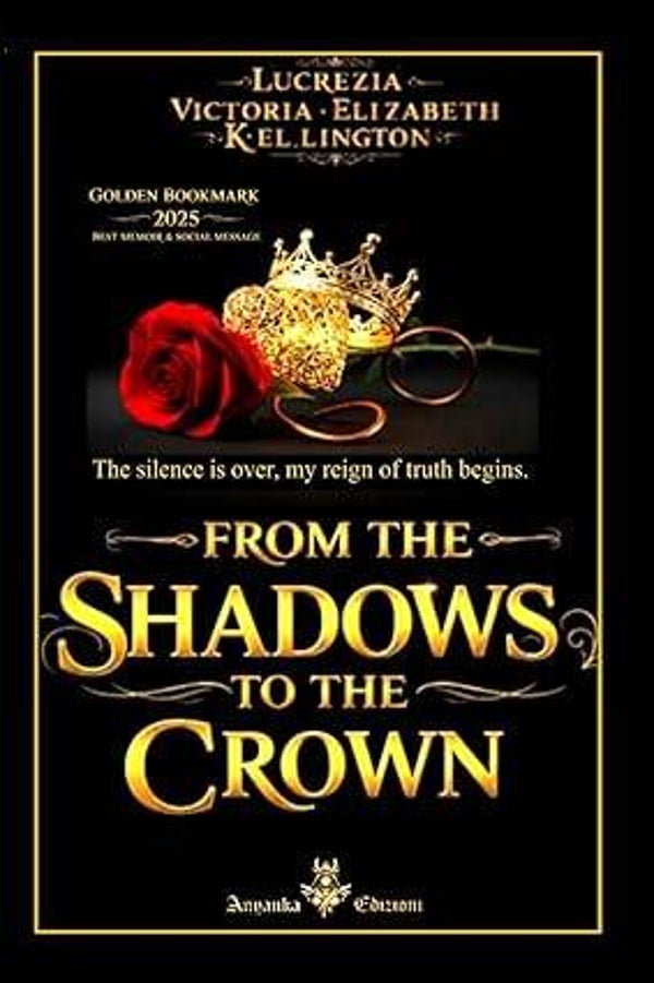 FROM THE SHADOWS TO THE CROWN