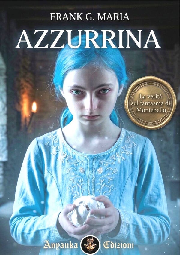 AZZURRINA  la verità sul fantasma di Montebello