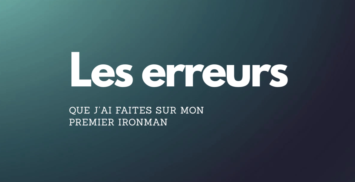 Les erreurs que j'ai faites sur mon premier Ironman