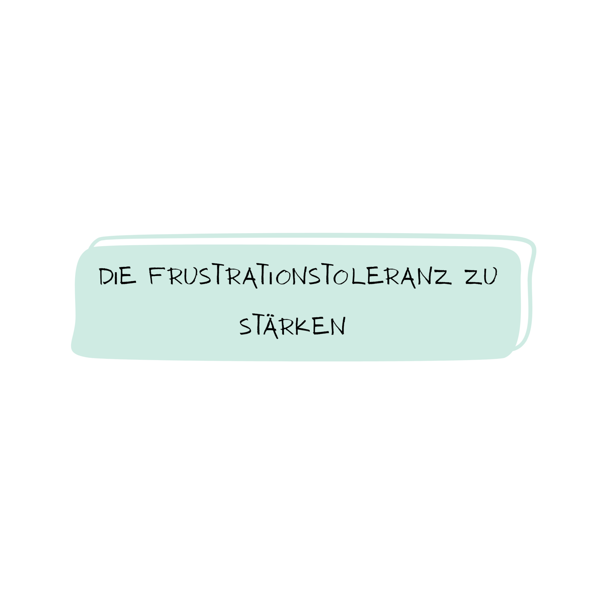 Frusttrationstoleranz stärken 