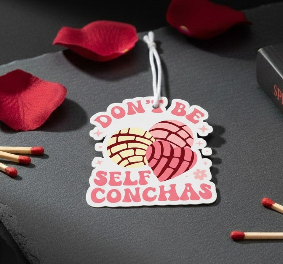 Dont be self conchas