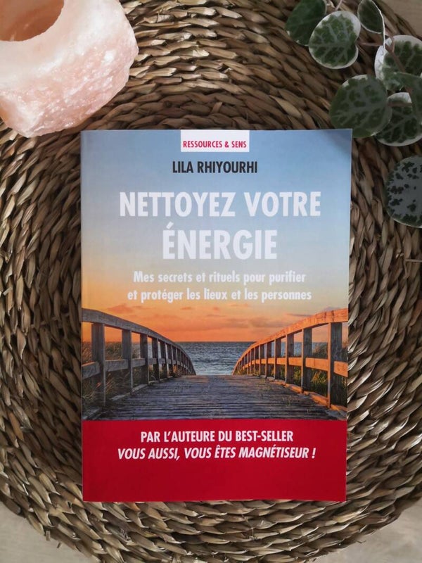 NETTOYER VOTRE ENERGIE - Lila Rhikyourhi