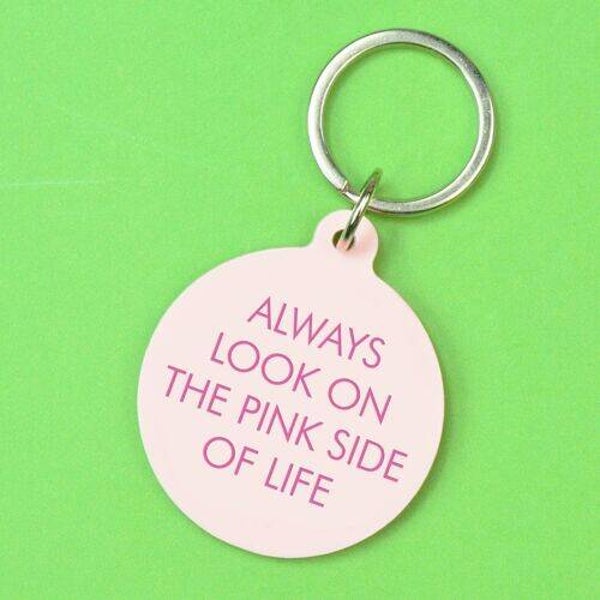 Sleutelhanger Always look on the pink side of life