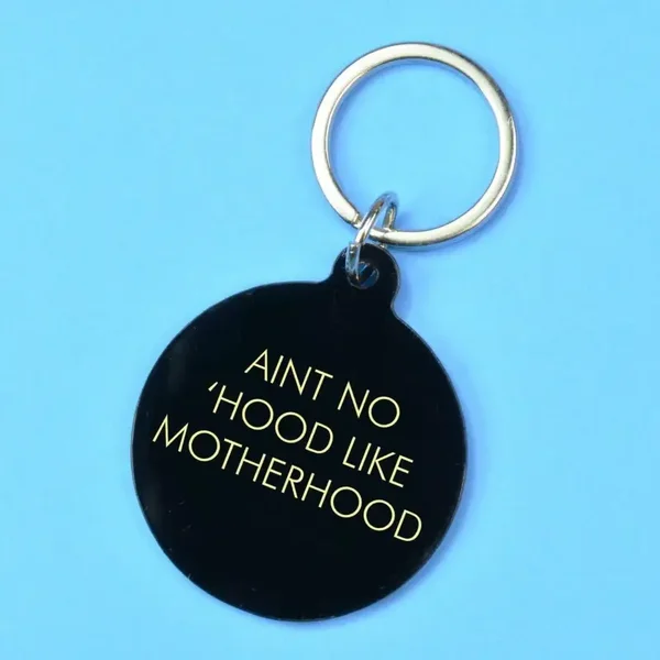 Sleutelhanger Ain't no hood like motherhood