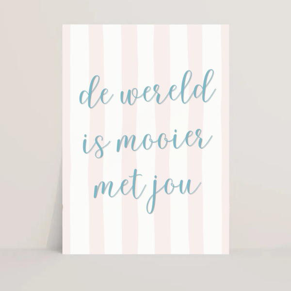 De wereld is mooier met jou