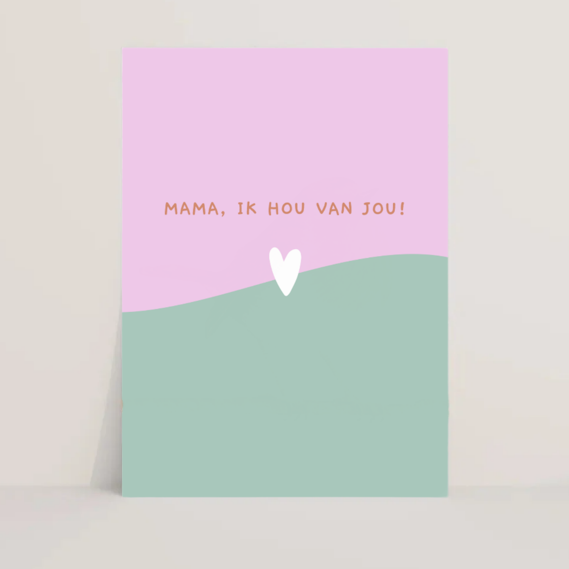 Mama, ik hou van jou!