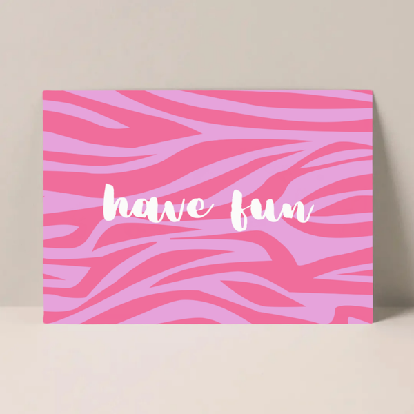 Have fun