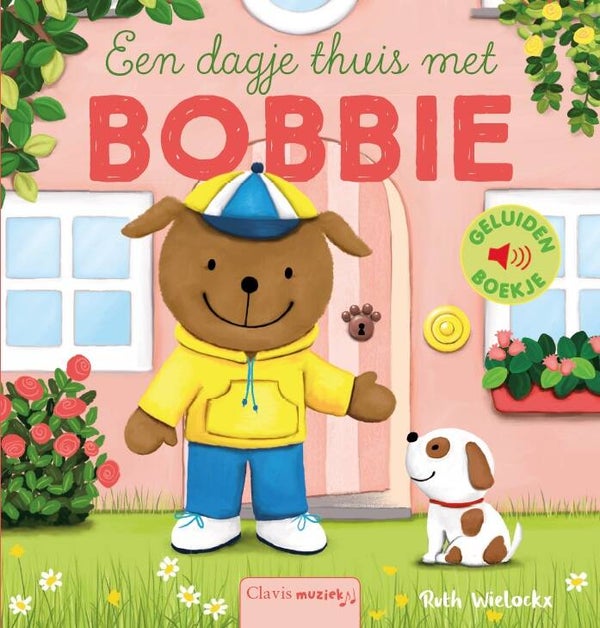 Geluidenboek. Een dagje thuis met Bobbie