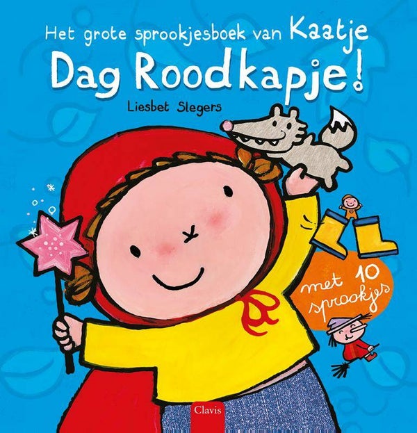 Het grote sprookjesboek van Kaatje. Dag Roodkapje!