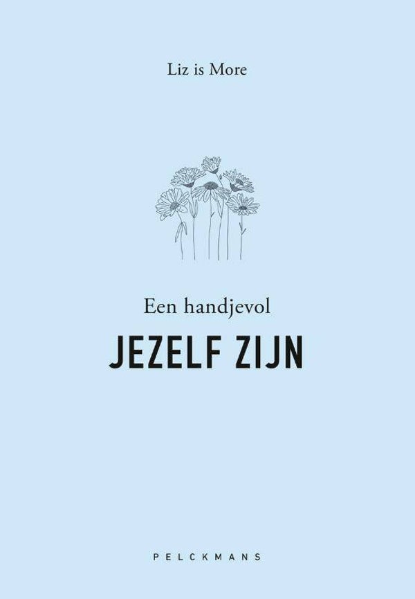 Liz is more. Een handjevol jezelf zijn.