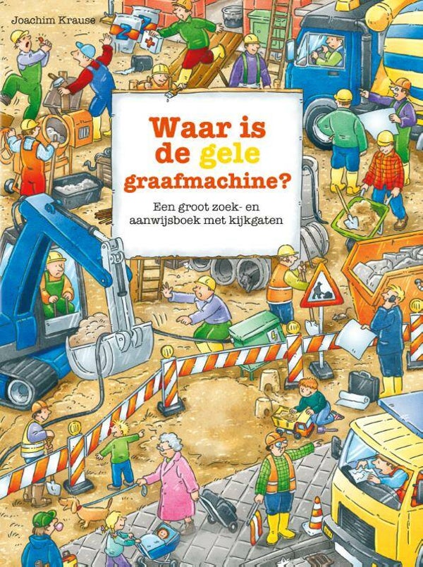 Waar is de gele graafmachine