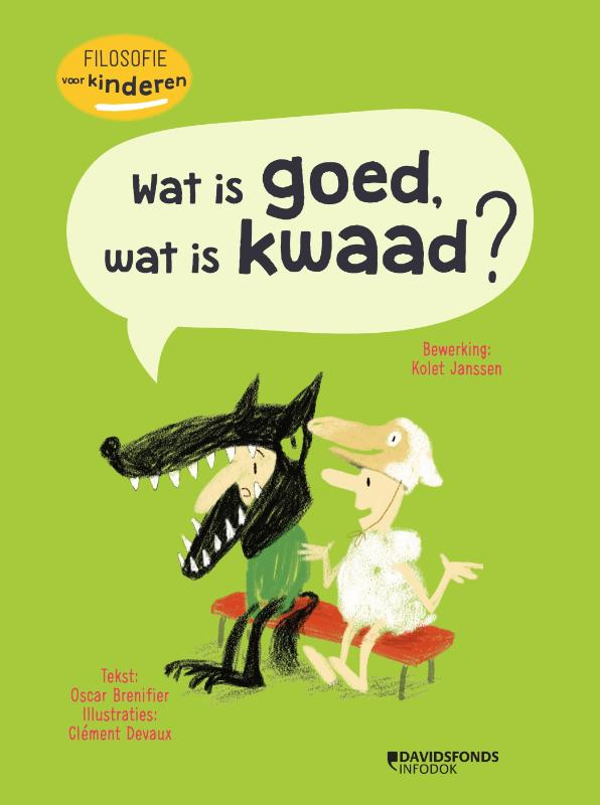 Wat is goed, wat is kwaad? Filosofie voor kinderen.