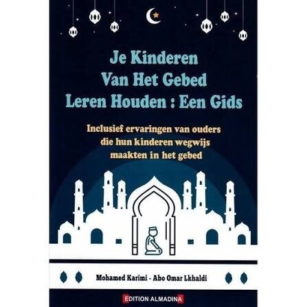 Je Kinderen Van Het Gebed Leren Houden: Een Gids