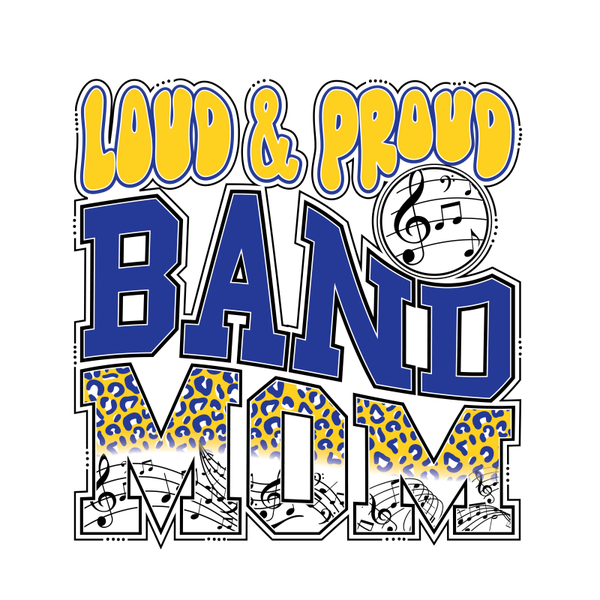 Loud and Proud Band Mom Blue and Yellow