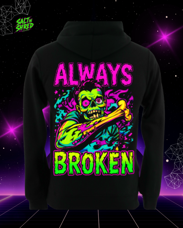 Always broken hoodie