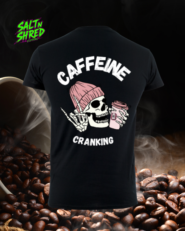 Caffien Cranking T-Shirt