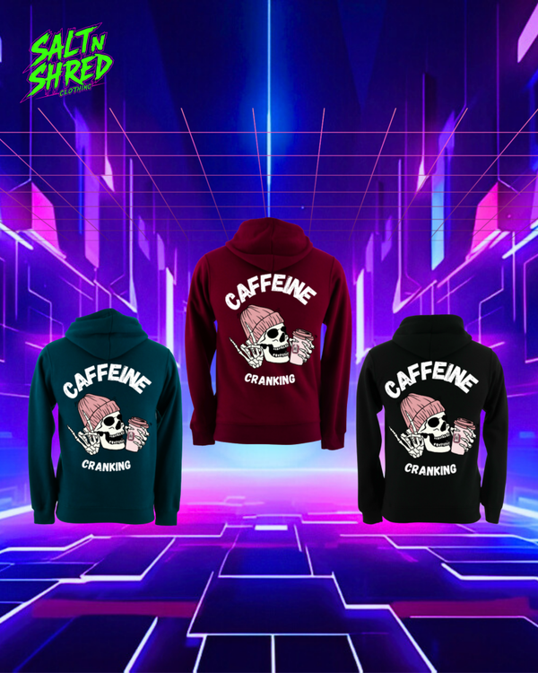 Caffeine Cranking Hoodie's