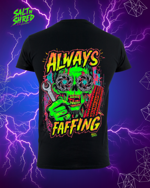 Always Faffing T-Shirt