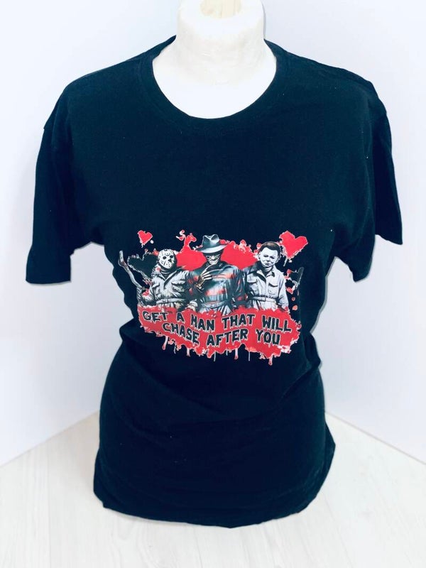 Halloween Horror T-shirt – “Get a man that will chase after you