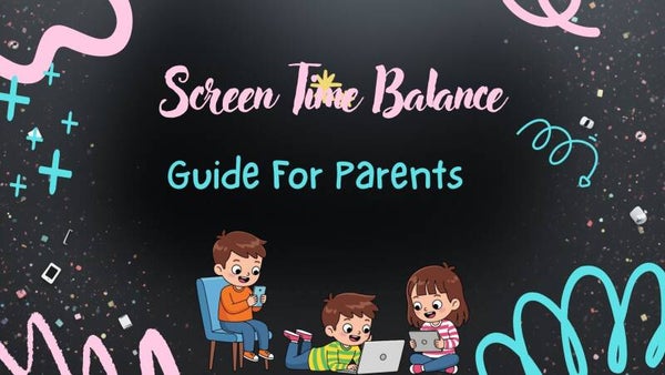 Screen Time Balance Guide For Parents