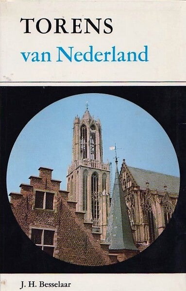 Besselaar - Torens van Nederland. (Luidklokken Carillons)