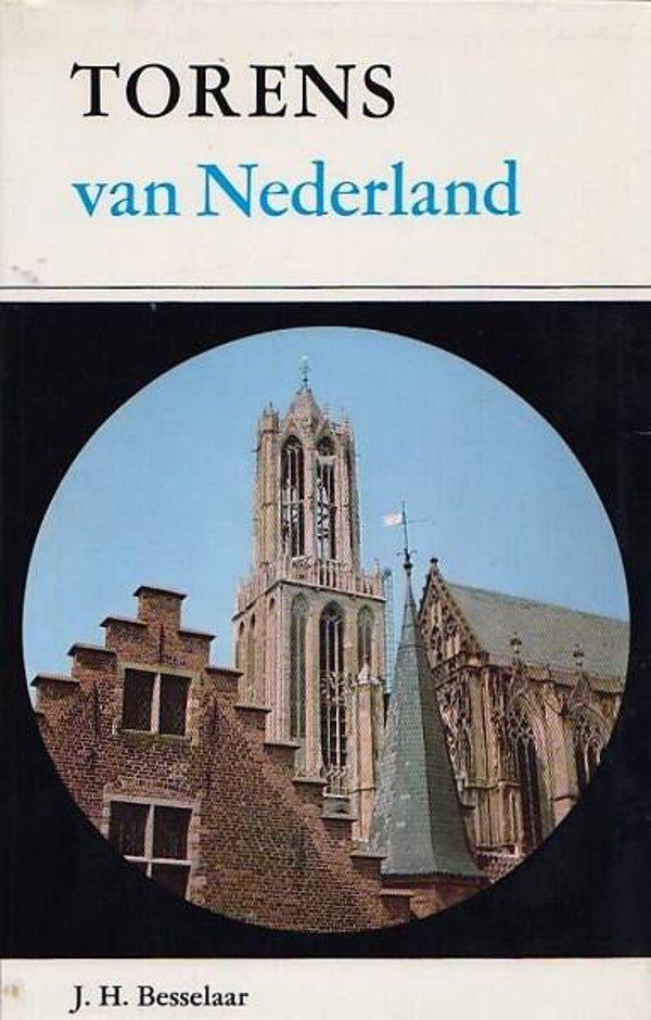 Besselaar - Torens van Nederland. (Luidklokken Carillons)