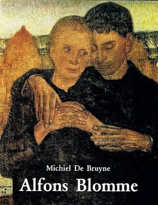 Bruyne - Alfons Blomme, zijn leven - zijn werk