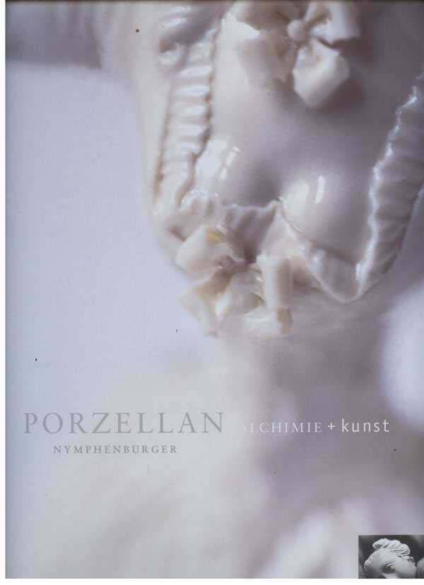 Buchner – Porzellan - Alchemie + kunst - Nymphenburger