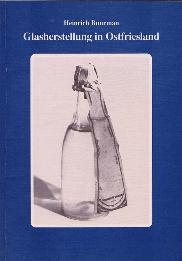 Buurman - Glasherstellung in Ost-Friesland