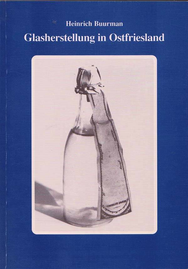 Buurman - Glasherstellung in Ost-Friesland
