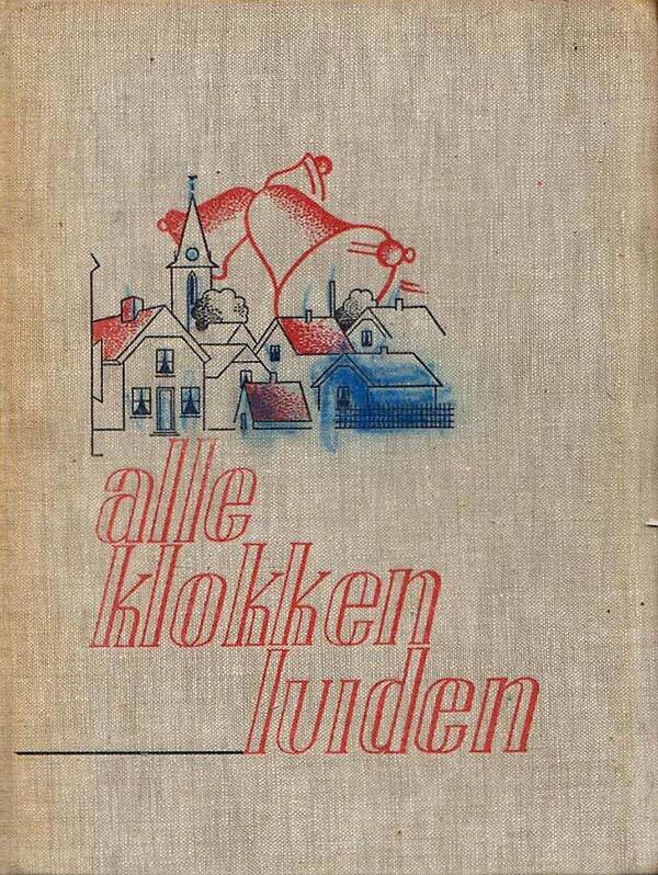 Alle klokken luiden (2e druk) kerkklokken, beiaardiers en klokkentorens.