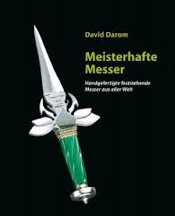 Darom - Meisterhafte Messer. Handgefertigt feststehende Messer aus aller Welt. (Messen)