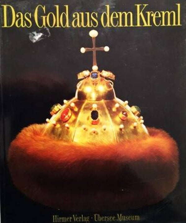 Das Gold aus dem Kreml. Geschichte der russischen Goldschmiedekunst