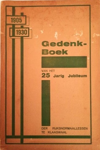 Zuid-Holland / Gedenkboek van het 25-jarig jubileum de Rijksnormaallessen te Klaaswaal 1905-1930