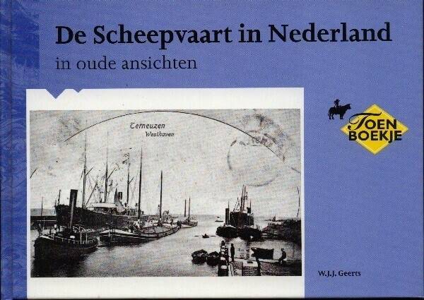Geerts - De Scheepvaart in Nederland in oude ansichten