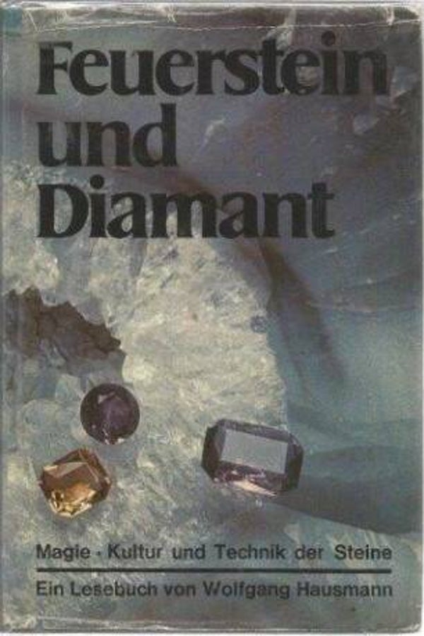 Hausmann - Feuerstein und Diamant. Magie - Kultur und Techniek der Steine