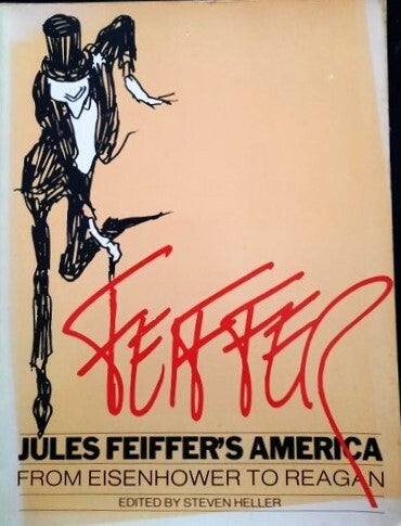 Jules Feiffer’s America – From Eisenhower to Reagan - Cartoons