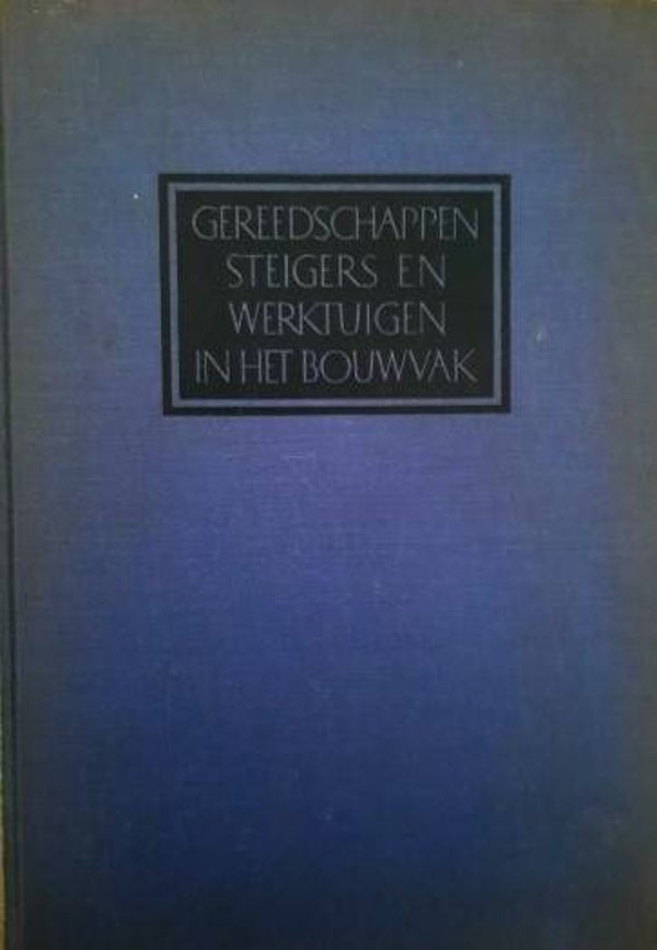 Jellema - Gereedschappen, steigers en werktuigen in het bouwvak, 1949