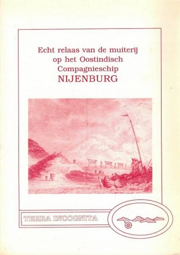 Jonge - Echt relaas van de muiterij, op het Oostindisch Compagnieschip Nijenburg