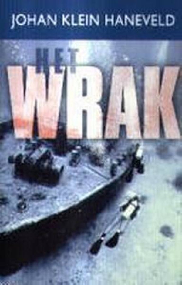Klein Haneveld - Het wrak (Duikersroman.)