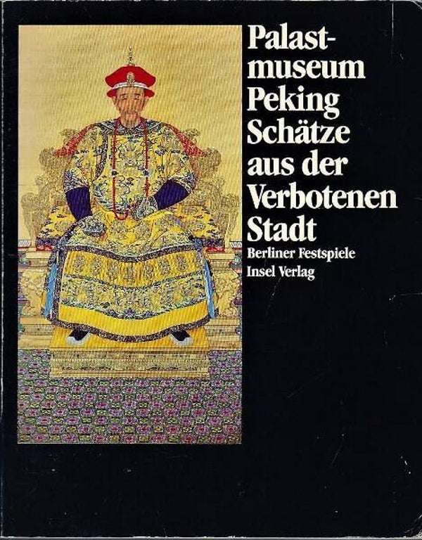 Ledderose - Palastmuseum Peking. Schätze aus der Verbotenen Stadt