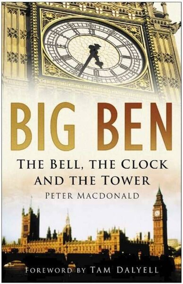 MacDonald - Big Ben - The Bell, the Clock and the Tower