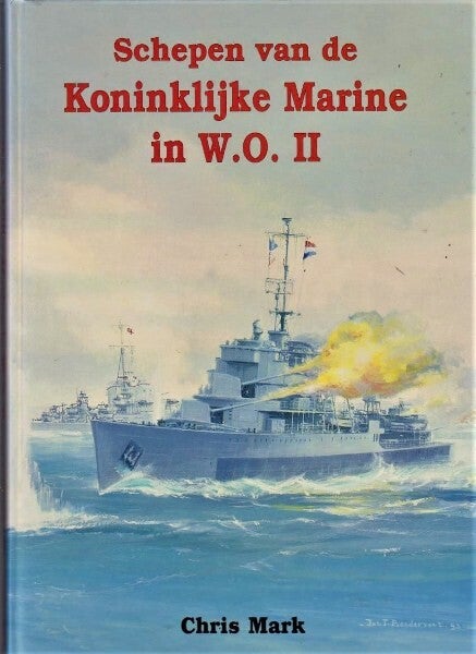 Mark - Schepen van de Koninklijke Marine in W.O. II