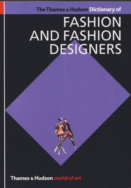 O'Hara Callan - The Thames & Hudson Dictionary of Fashion and Fashion Designers